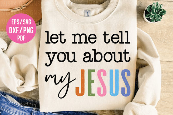 About My Jesus SVG Graphics for T-Shirt Designs