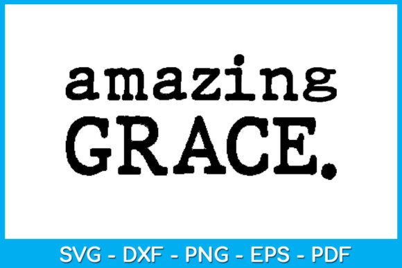 Amazing Grace Typography Christian SVG: T-Shirt Graphics