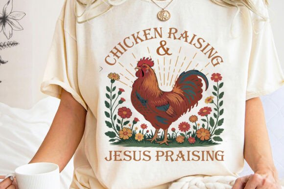 Chicken Raising Jesus Praising Graphics for T-Shirt Designs