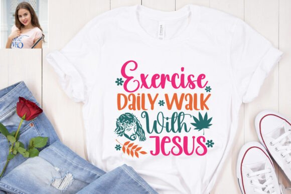 Exercise Daily Walk with Jesus SVG: Graphics & T-Shirt Designs