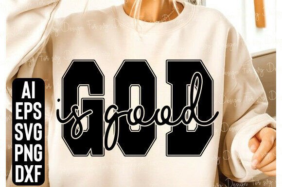God Is Good SVG: Graphics for T-Shirt Designs