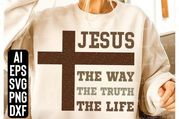 Jesus the Way, Truth, Life SVG for T-Shirt Graphics