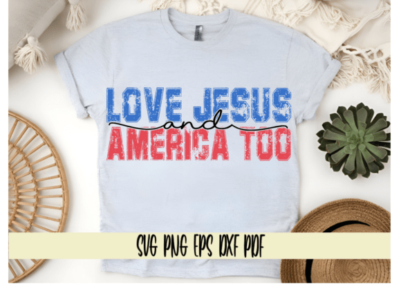 Love Jesus and America Too Graphics for T-Shirt Designs