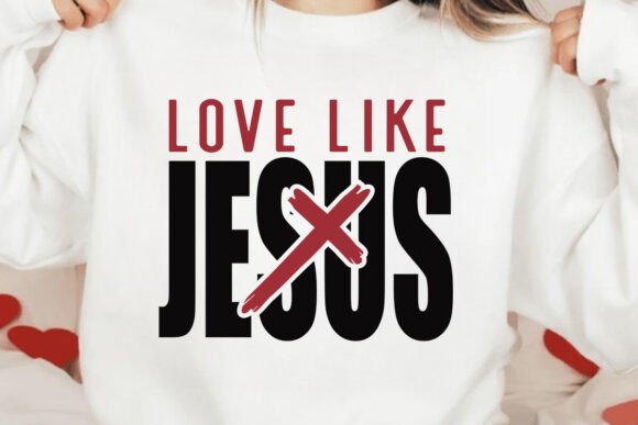 Love Like Jesus SVG: Graphics for T-Shirt Designs