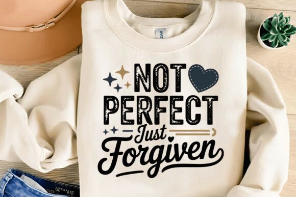 Not Perfect Just Forgiven Graphics & T-Shirt Designs