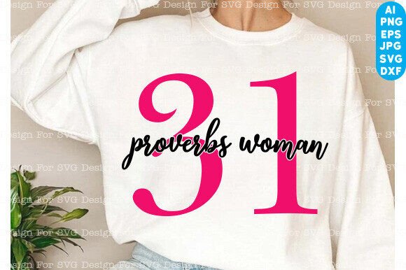 Proverbs 31 Woman SVG Graphics for T-Shirt Designs