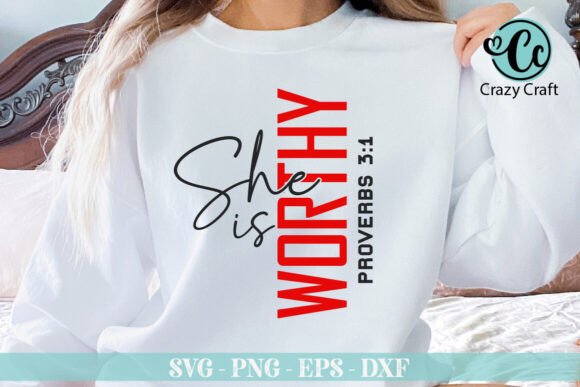 She is Worthy Christian SVG for Graphics & T-Shirt Designs
