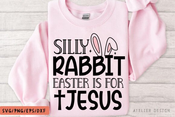 Silly Rabbit Easter Jesus Graphics & T-Shirt Designs