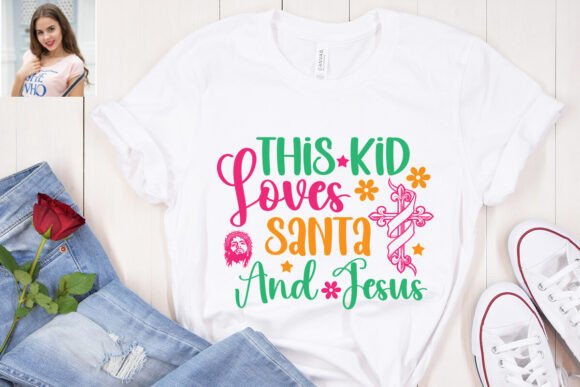 This Kid Loves Santa and Jesus SVG: Graphics for T-Shirt Designs
