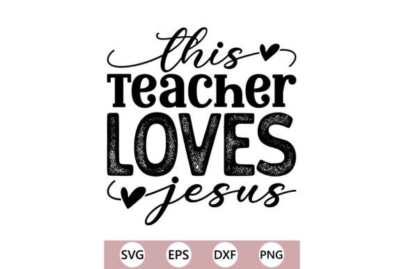 This Teacher Loves Jesus SVG PNG for T-Shirt Graphics