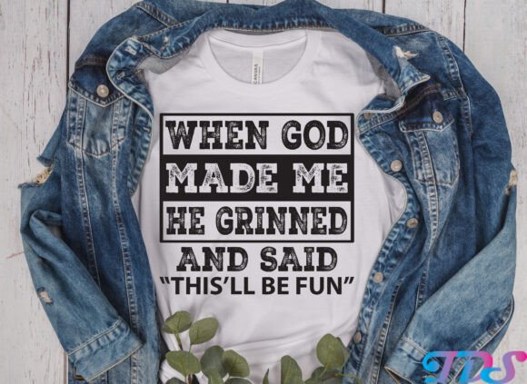 When God Made Me SVG: Graphics for T-Shirt Designs
